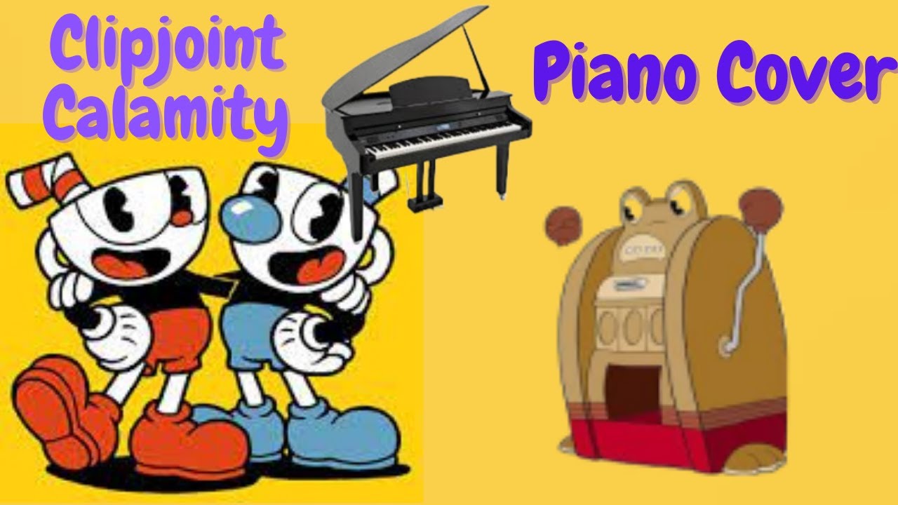 Clip Joint Calamity (Piano Cover) CUPHEAD YouTube