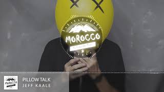 morocco No Copyright   jeff Kaale  Pillow Talk 2018