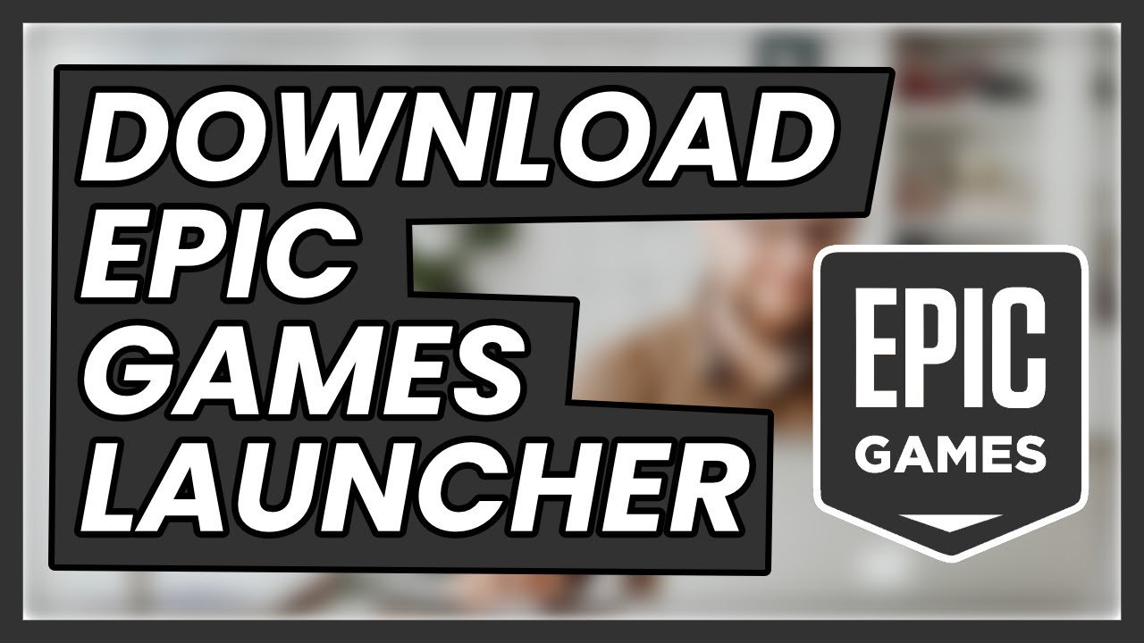 how-to-download-epic-games-launcher-on-pc-windows-11-10-8-and-7-youtube