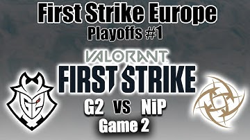 G2 vs NiP Game 2 - playoffs | First Strike Europe | Valorant First Strike | VOD