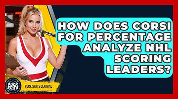 How Does Corsi For Percentage Analyze NHL Scoring Leaders? - Puck Stats Central
