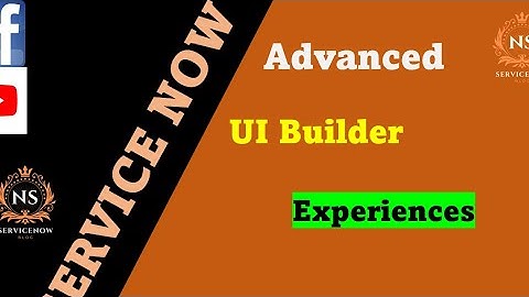 ServiceNow UI Builder Session 2 | how to create experiences in UI Builder | ServiceNow