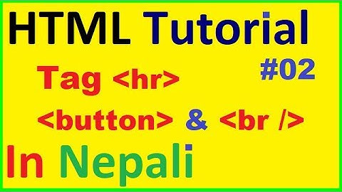 Tags hr button & br [Part 2] HTML in Nepali