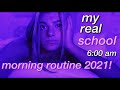 my REAL school morning routine 2021!