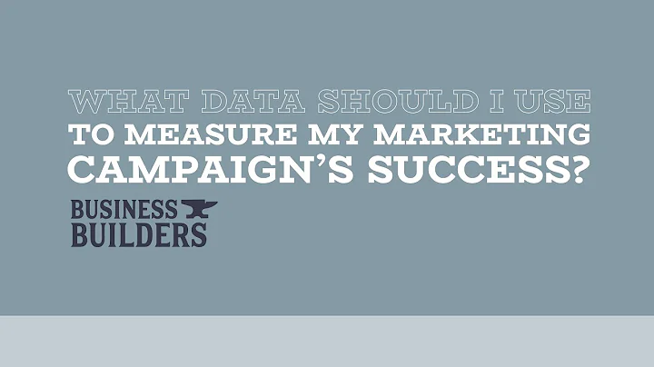 What data should I use to measure my marketing campaign's success? - Business Builders