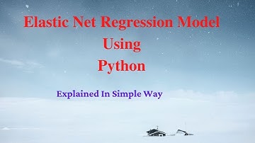Lecture-36: Elastic Net Regression Model Using Python