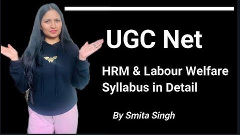 NTA UGC NET JRF Human Resource Management AND LABOUR Welfare I Syllabus I Smita Singh