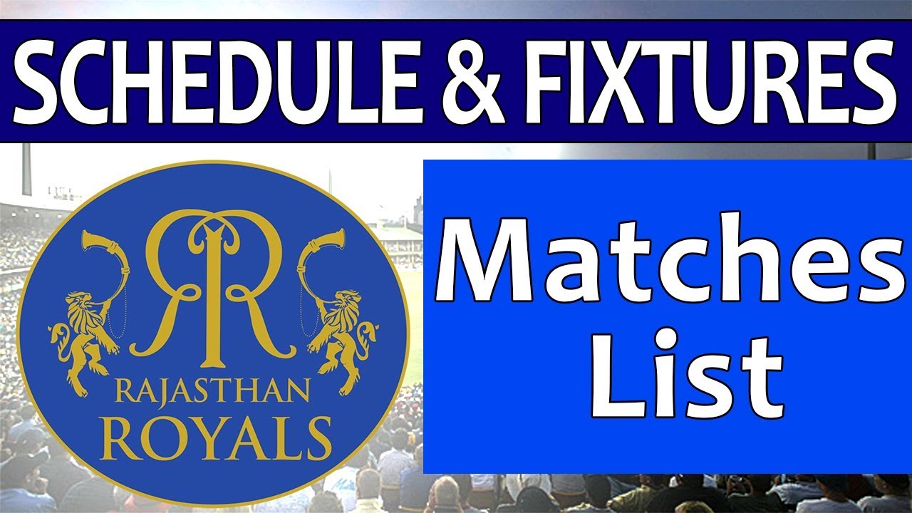Rajasthan Royals Schedule & Fixtures IPL 2018 |Full Matches List Day Wise With Stadiums
