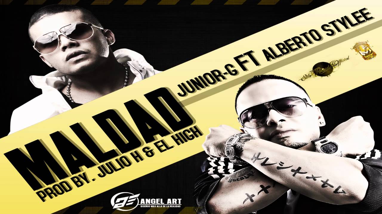 MALDAD Junior G FT Alberto Stylee (Prod. Julio H & El High