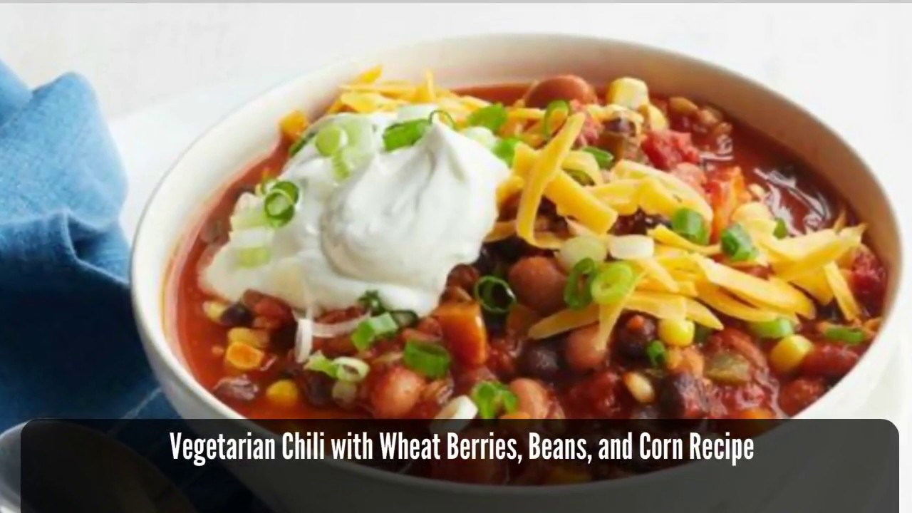 Vegetarian Chili with Wheat Berries, Beans & Corn RecipeHow to Cook