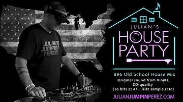 Julian Jumpin Perez -B96 House Mix The After Party