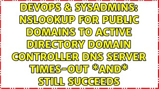 nslookup for public domains to Active Directory domain controller DNS server times-out \*and\*...
