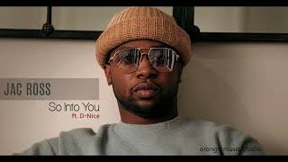 Jac Ross - So Into You ft. D-Nice