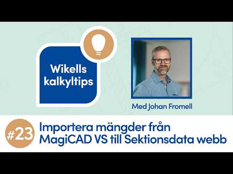 Kalkyltips 23: Importera mängder från MagiCAD VS till Sektionsdata webb