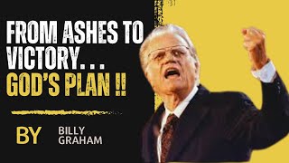 From Ashes to Victory God's Plan for Your Comeback | Billy Graham Inspirations