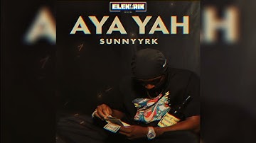 Sunnyyrk, Elektrik records - Aya Yah (Official Audio)