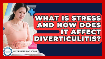 What Is Stress And How Does It Affect Diverticulitis? - Diverticulitis Support Network
