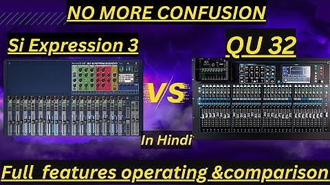 Si Expression 3 VS QU 32 | लाइव के लिए कौन सा बेस्ट है, पूरा comparison देखने के बाद ही खरीदे, 32ch