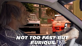 Not too Fast but Furious- Fast and Furious parody