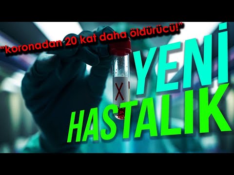 YENİ VİRÜS ÇOK DAHA ÖLÜMCÜL (X Hastalığı)