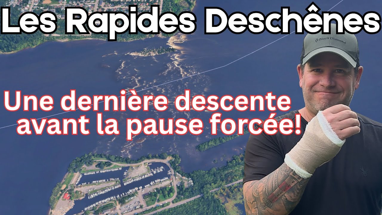 🏥 DERNIER COUP DE PAGAIE AVANT LA CHIRURGIE – RAPIDES DESCHÊNES EN FORCE! 🌊🛶