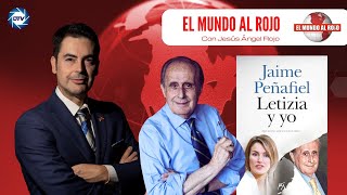 🔴EL MUNDO AL ROJO💥JAIME PEÑAFIEL en EXCLUSIVA💥cuenta la TRAICIÓN de LETIZIA💥al REY y a la MONARQUÍA💥