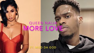 Queen Naija - More Love ft. Mod Da God Lyrics
