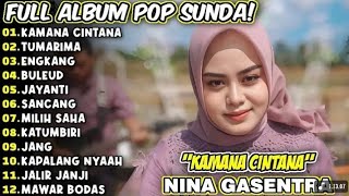 LAGU POP SUNDA FULL ALBUM || NINA GASENTRA || KAMANA CINTANA , TUMARIMA DAN ENGKANG
