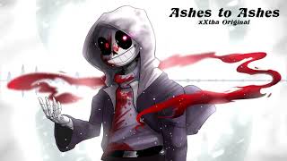 Ashes to Ashes [Dust Sans Theme] [xXtha Original]