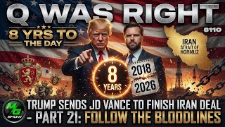 Celebrity Q WAS RIGHT 8 Yr to the Day—Trump Sends JD Vance to Finish Iran Deal; Part 21: Follow the Bloodlines Net Worth