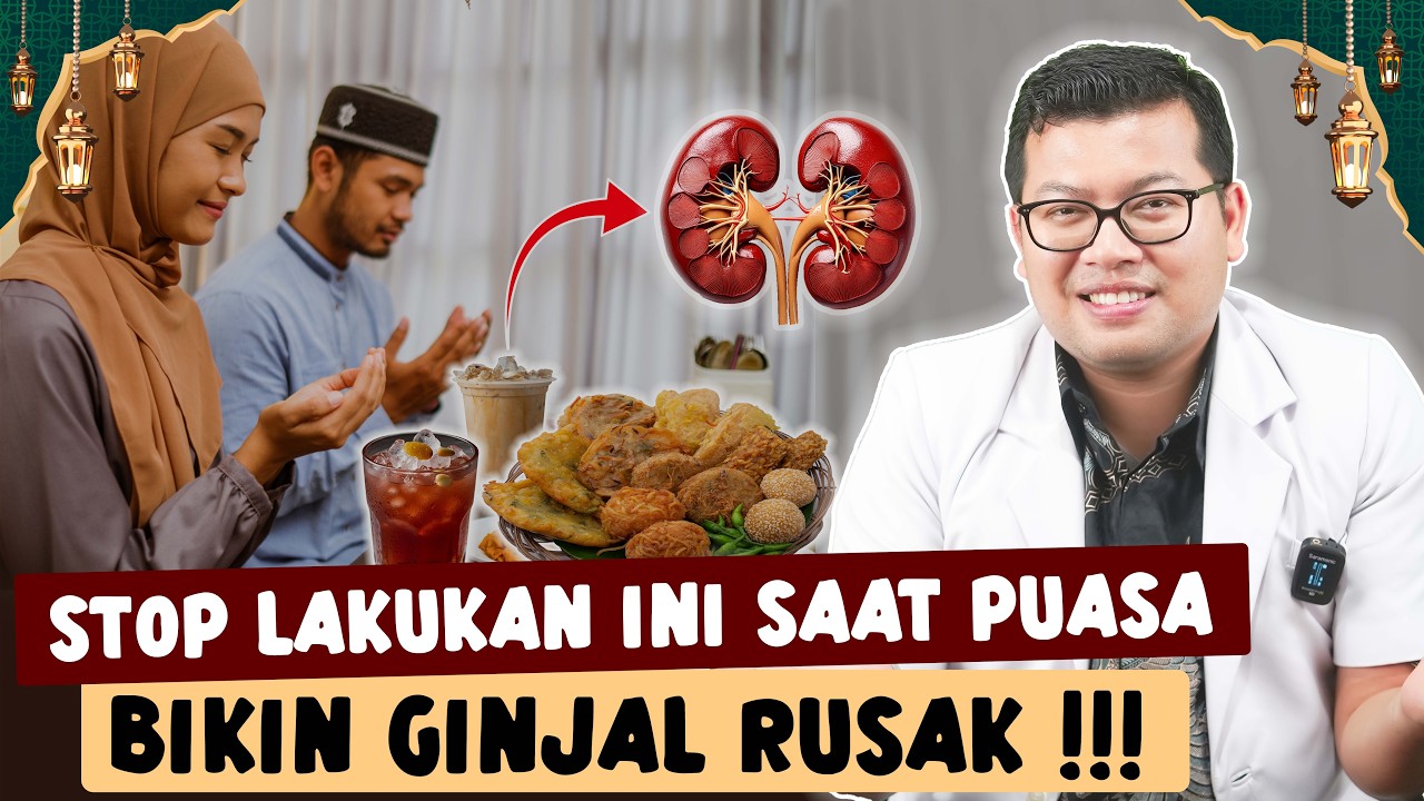 Kebiasaan Buruk Saat Puasa Yang Diam Diam Merusak Ginjal - DOKTER SADDAM ISMAIL