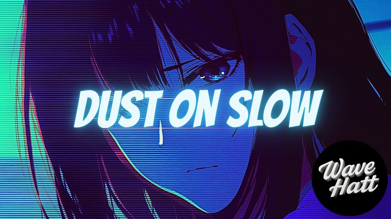 Wave Hatt - Dust on Slow 🎧