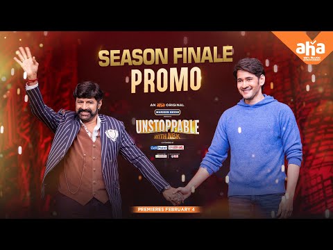 Unstoppable Season Finale Episode | Balakrishna | Mahesh Babu | Premieres February 4