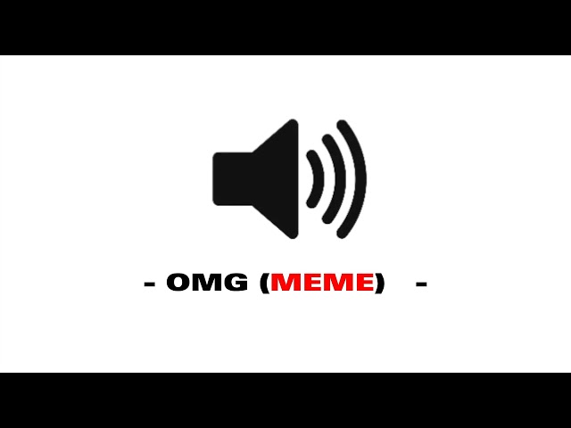 OMG (meme) - Sound Effect class=