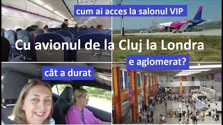 Drumul cu avionul de la Cluj la Londra/ acces la salonul VIP