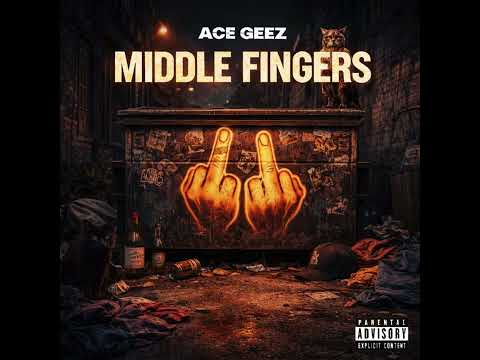 Ace Geez - Middle Fingers