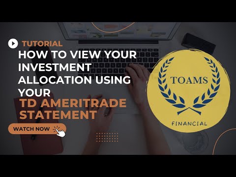 HOW TO VIEW YOUR INVESTMENT ALLOCATION USING YOUR TD AMERITRADE STATEMENT | TOAMS FINANCIAL