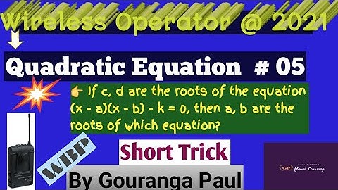 QUADRATIC EQUATION (দ্বিঘাত সমীকরণ) #05 II WIRELESS OPERATOR (WBP) II MCQ QUESTION II SHORT TRICK II
