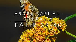 Surah Fatir 28-40 | Abdul Bari Al-Thubaity