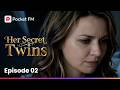 Her Secret Twins | Ep 02 | Pocket FM