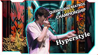 Hyperstyle Solo Elimination : QLD Beatbox Championships 2025