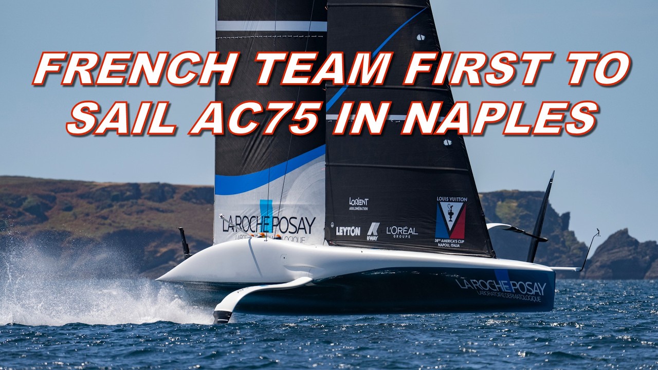 ⁣French La Roche-Posay Racing Team first to sail their AC75 in Naples