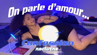 🌙 CONFESSION NOCTURNE  : ON PARLE D'AMOUR [EP.1]