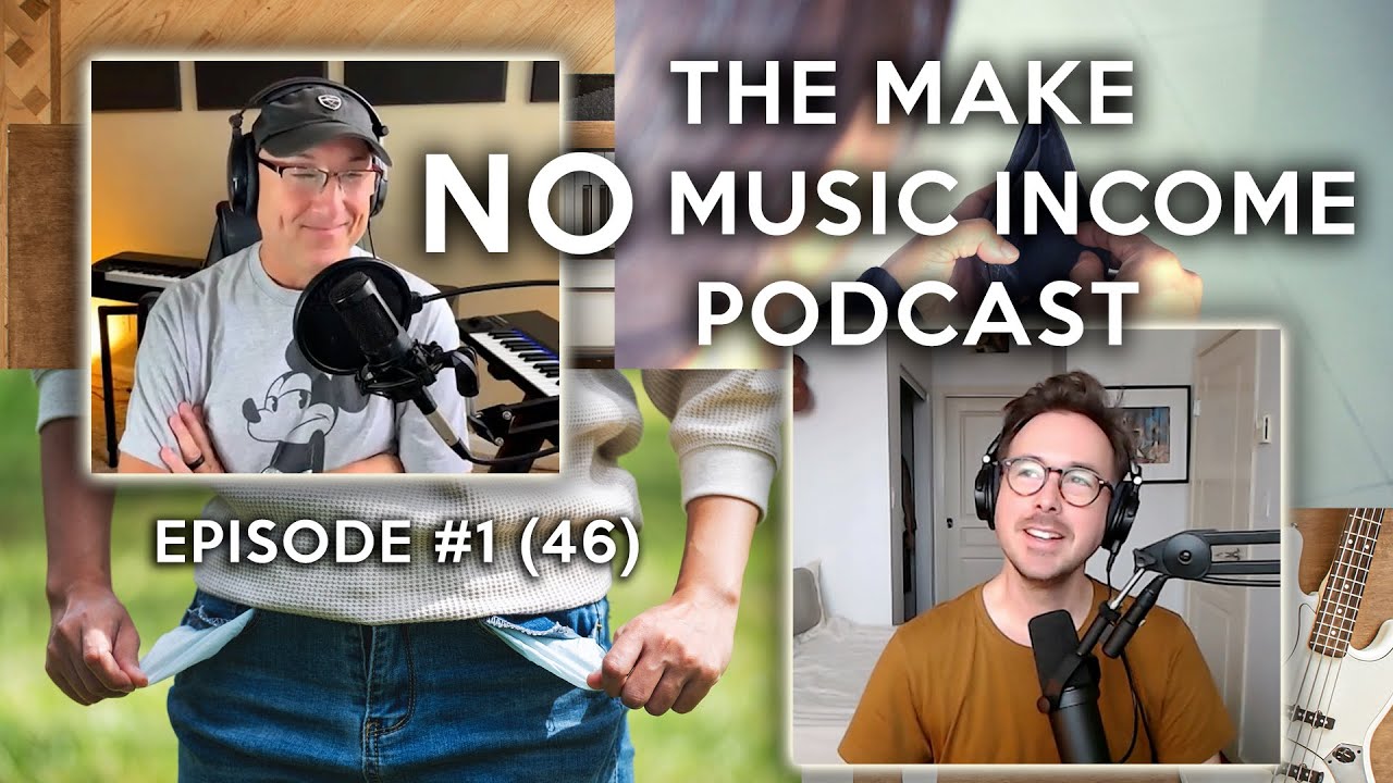The Make NO Music Income Podcast # 1 | Things That Make Us NO Money | Podcast EP46