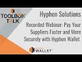 ToolBox Talk | Pay Your Suppliers Faster and More Securely with Hyphen Wallet
