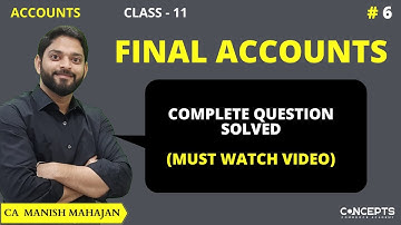 Complete Question of Final Accounts with adjustments | Class 11 Final Accounts with Adjustments