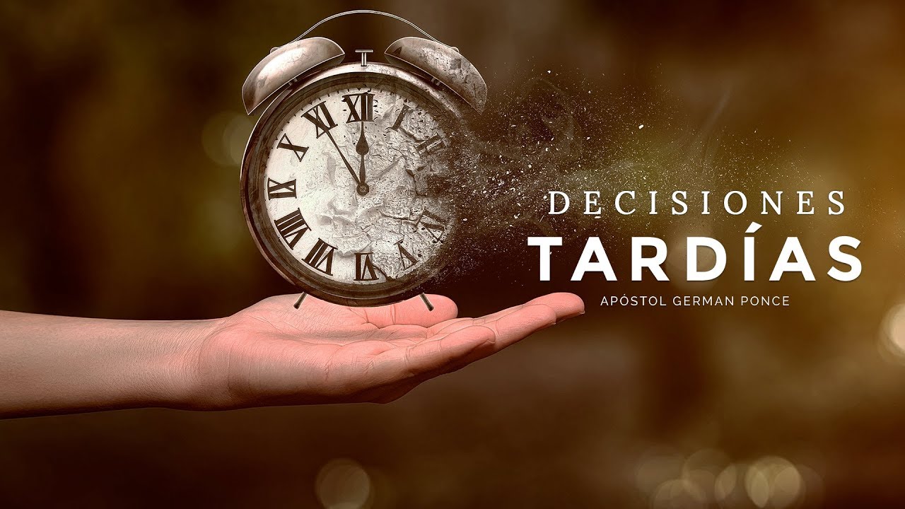 Apóstol German Ponce | Decisiones Tardías