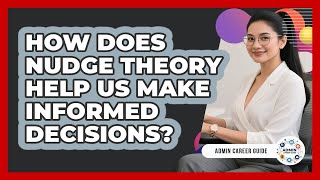 How Does Nudge Theory Help Us Make Informed Decisions? - Admin Career Guide screenshot 2