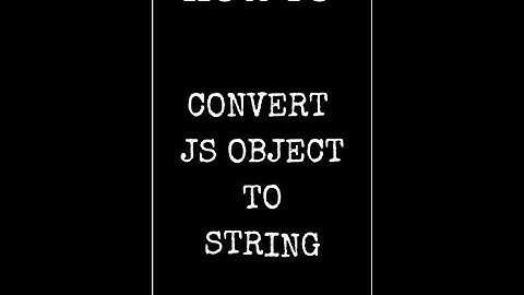How to convert JavaScript (JS) Object To String #shorts