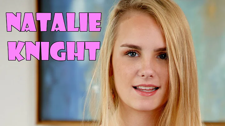 NATALIE KNIGHT | THE ACTRESS WHO STARTED IN 2019 W...